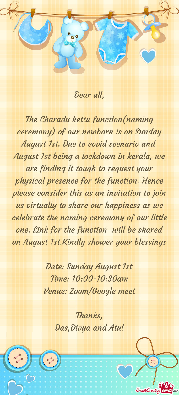 The Charadu kettu function(naming ceremony) of our newborn is on Sunday August 1st. Due to covid sce