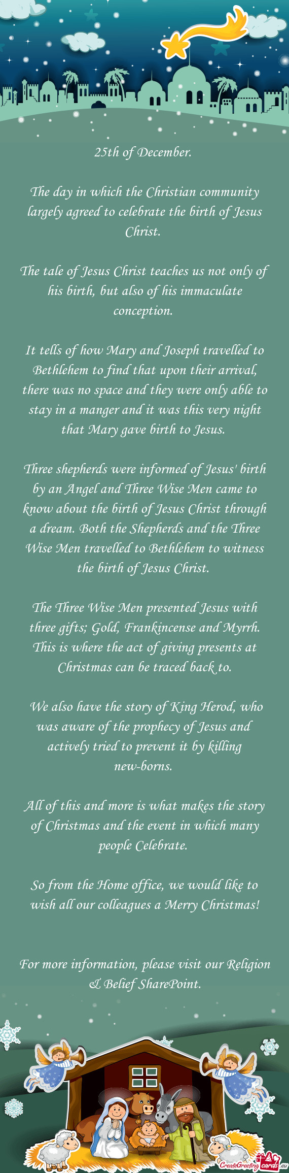 The day in which the Christian community largely agreed to celebrate the birth of Jesus Christ