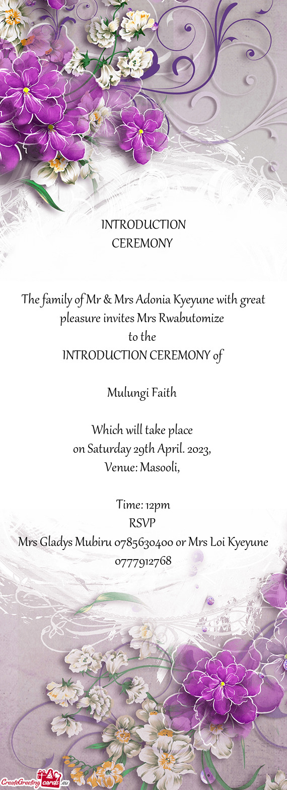 The family of Mr & Mrs Adonia Kyeyune with great pleasure invites Mrs Rwabutomize