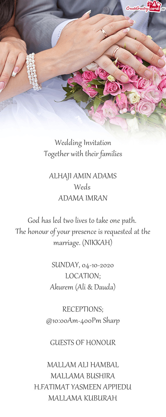 The honour of your presence is requested at the marriage. (NIKKAH)