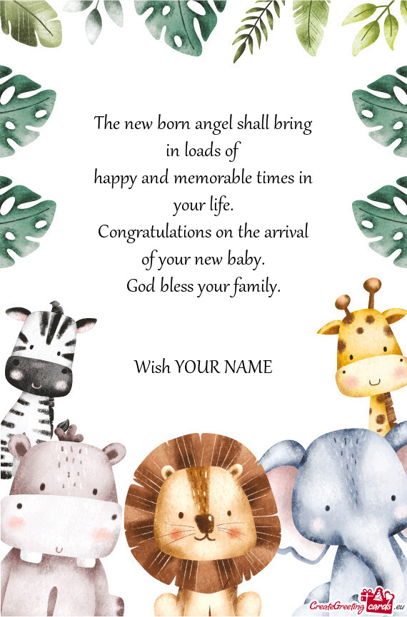 The new born angel shall bring in loads of  happy and memorable times in your