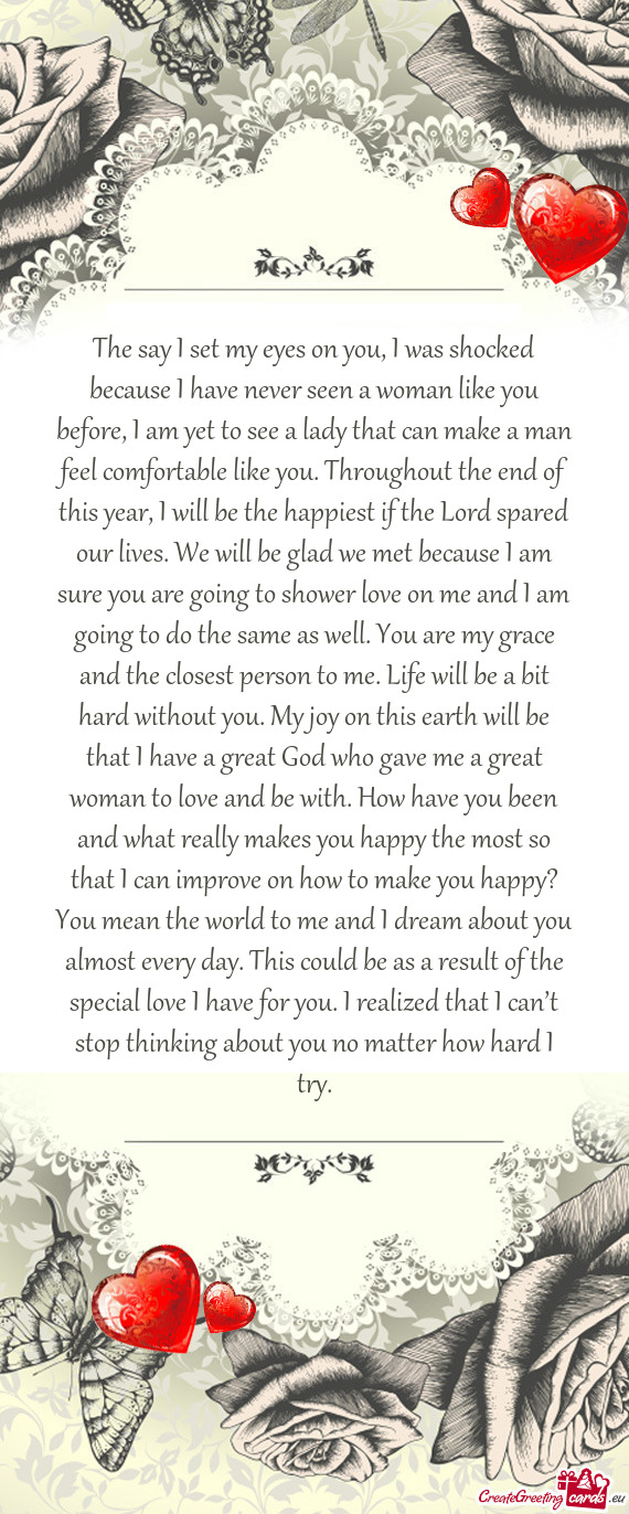 The say I set my eyes on you, I was shocked because I have never seen a woman like you before, I am