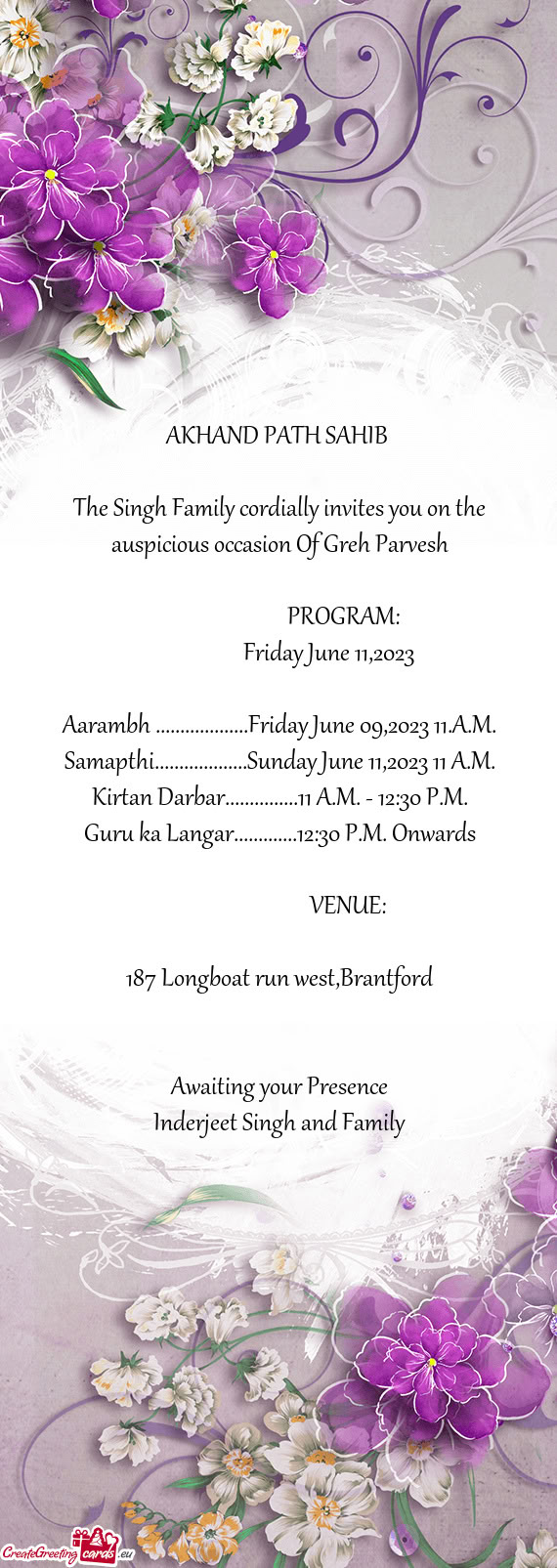 The Singh Family cordially invites you on the auspicious occasion Of Greh Parvesh