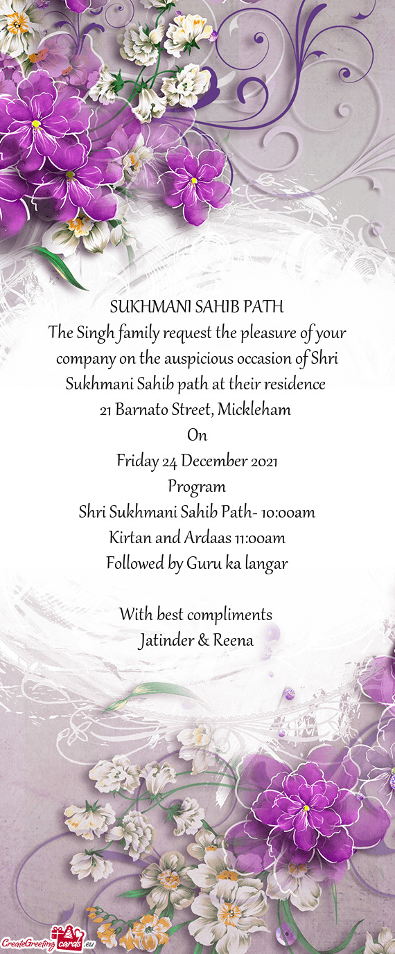 The Singh family request the pleasure of your company on the auspicious occasion of Shri Sukhmani Sa