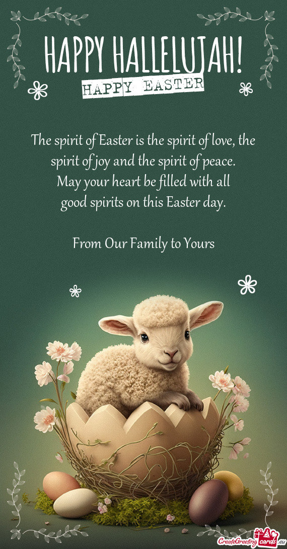 The spirit of Easter is the spirit of love, the spirit of joy and the spirit of peace