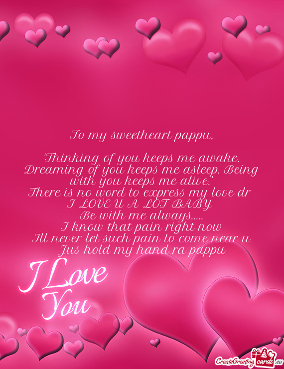 "Thinking of you keeps me awake. Dreaming of you keeps me asleep. Being with you keeps me alive."