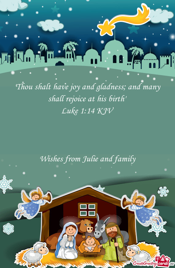 "Thou shalt have joy and gladness; and many shall rejoice at his birth"