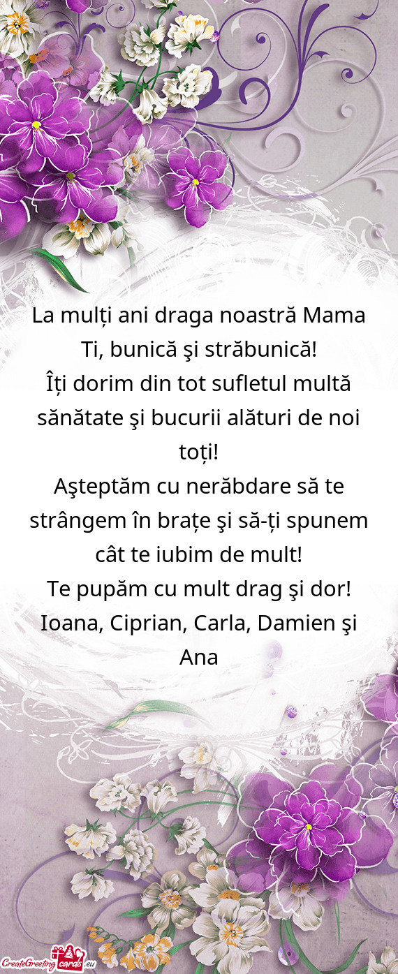 ?ți dorim din tot sufletul multă sănătate şi bucurii alături de noi toți