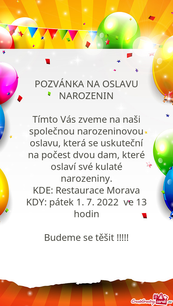 Tímto Vás zveme na naši společnou narozeninovou oslavu, která se uskuteční na počest dvou da