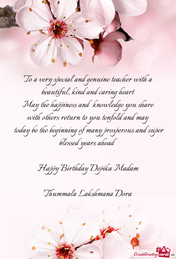 To a very special and genuine teacher with a beautiful, kind and caring heart