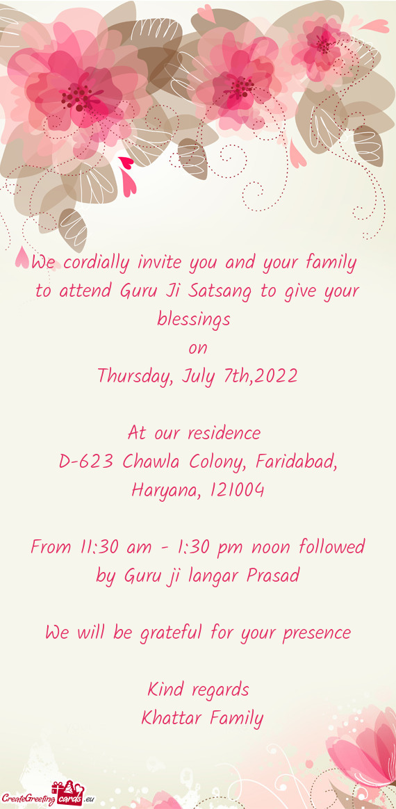 To attend Guru Ji Satsang to give your blessings