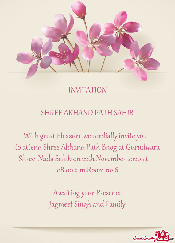 To attend Shree Akhand Path Bhog at Gurudwara Shree Nada Sahib on 22th November 2020 at  08.0