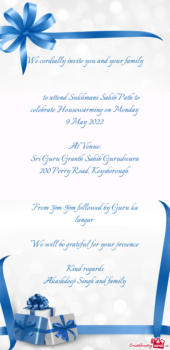 To attend Sukhmani Sahib Path to celebrate Housewarming on Monday