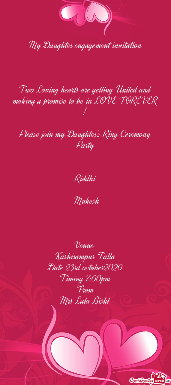 To be in LOVE FOREVER !
 
 Please join my Daughter’s Ring Ceremony Party
 
 
 Riddhi
 ❤️
 Muk