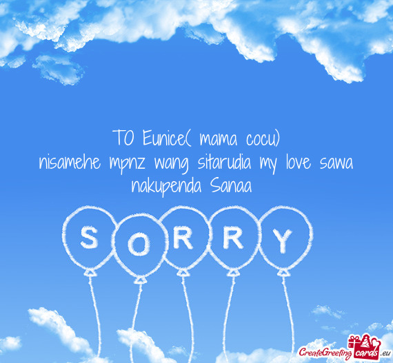 TO Eunice( mama cocu)