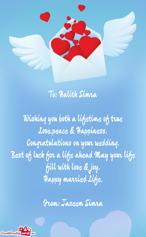 To: Halith Simra    Wishing you both a lifetime of true