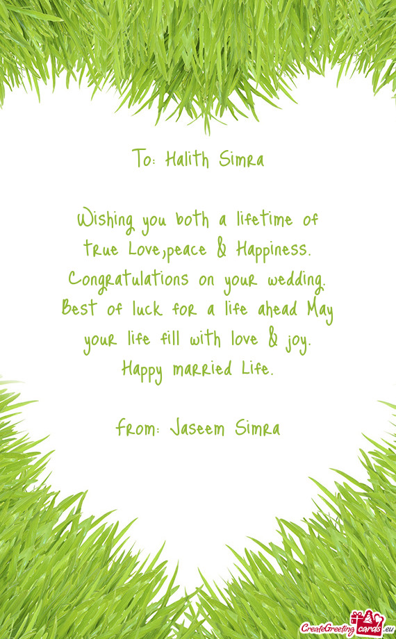 To: Halith Simra    Wishing you both a lifetime of true