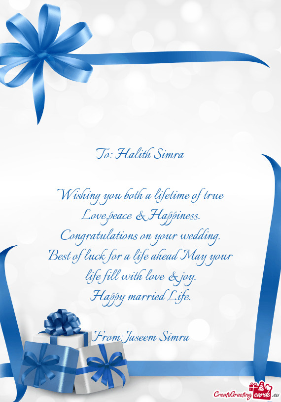 To: Halith Simra    Wishing you both a lifetime of true