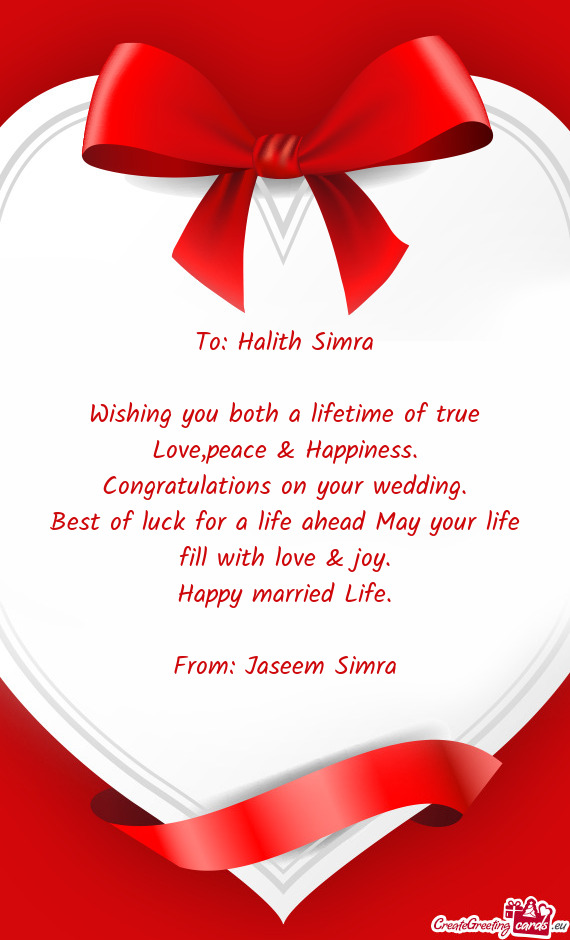 To: Halith Simra    Wishing you both a lifetime of true