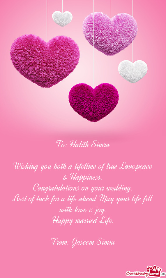 To: Halith Simra    Wishing you both a lifetime of true