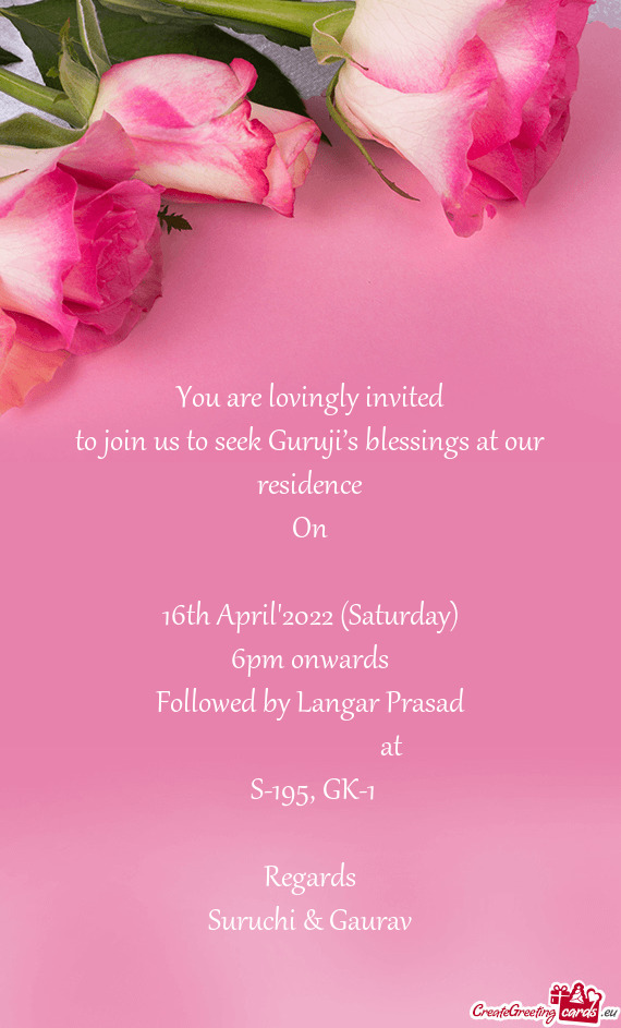 To join us to seek Guruji’s blessings at our residence