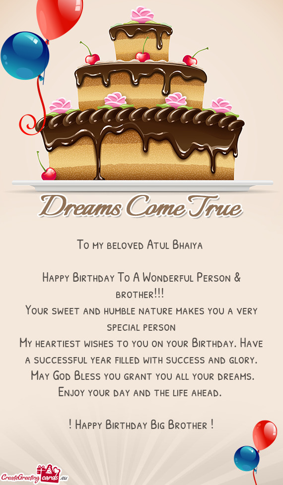 To my beloved Atul Bhaiya