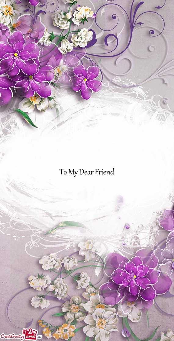 To My Dear Friend