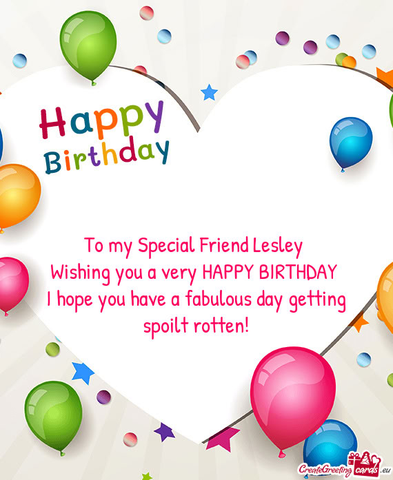 To my Special Friend Lesley