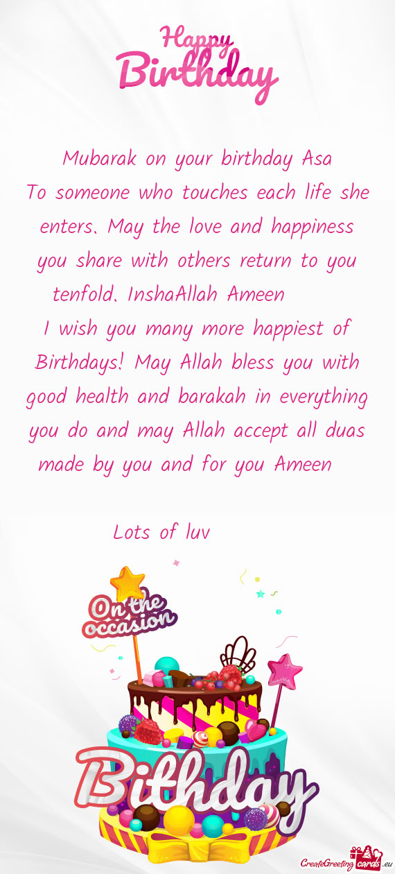 To someone who touches each life she enters. May the love and happiness you share with others return