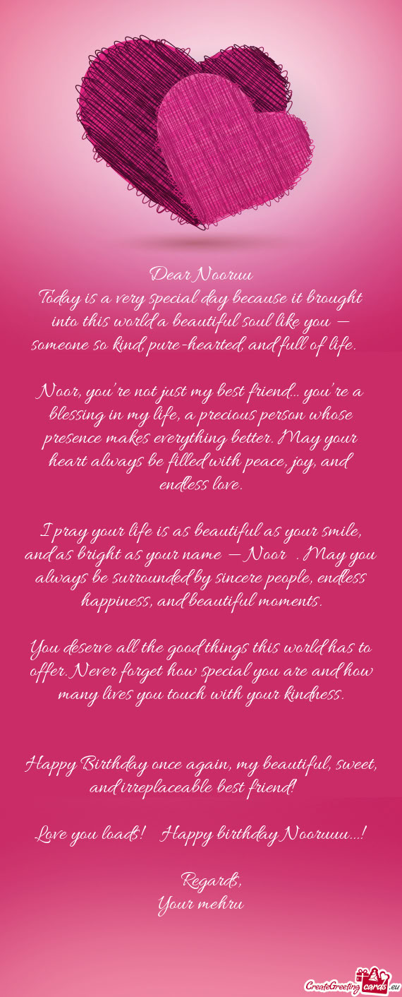 Today is a very special day because it brought into this world a beautiful soul like you — someone