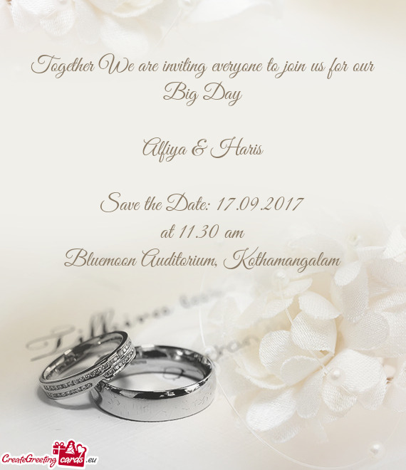 Together We are inviting everyone to join us for our Big Day