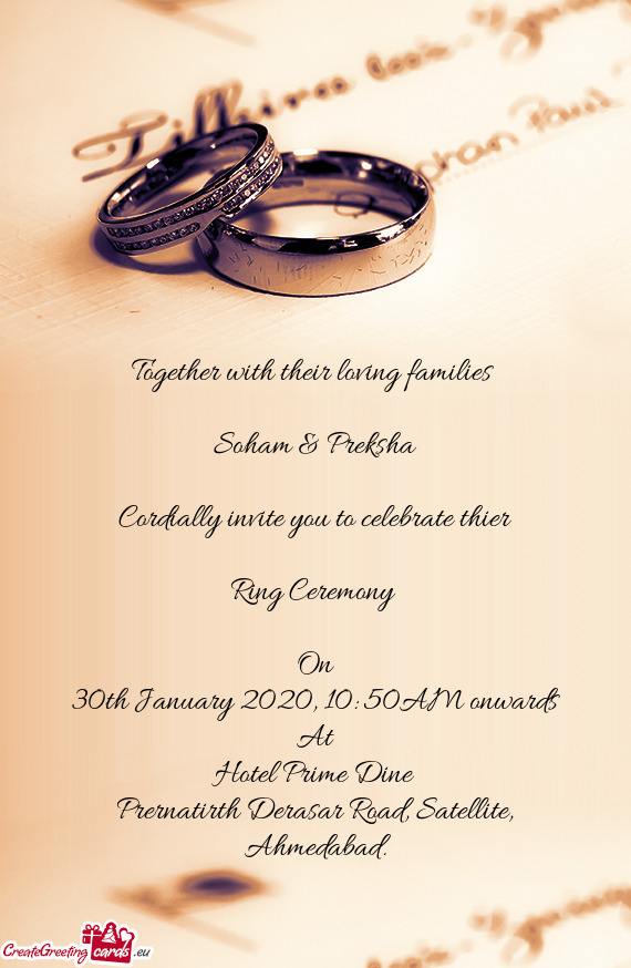 Together with their loving families 
 
 Soham & Preksha
 
 Cordially invite you to celebrate thier