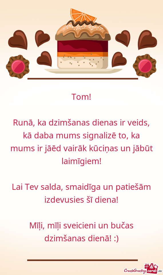 Tom!    Runā, ka dzimšanas dienas ir veids, kā daba