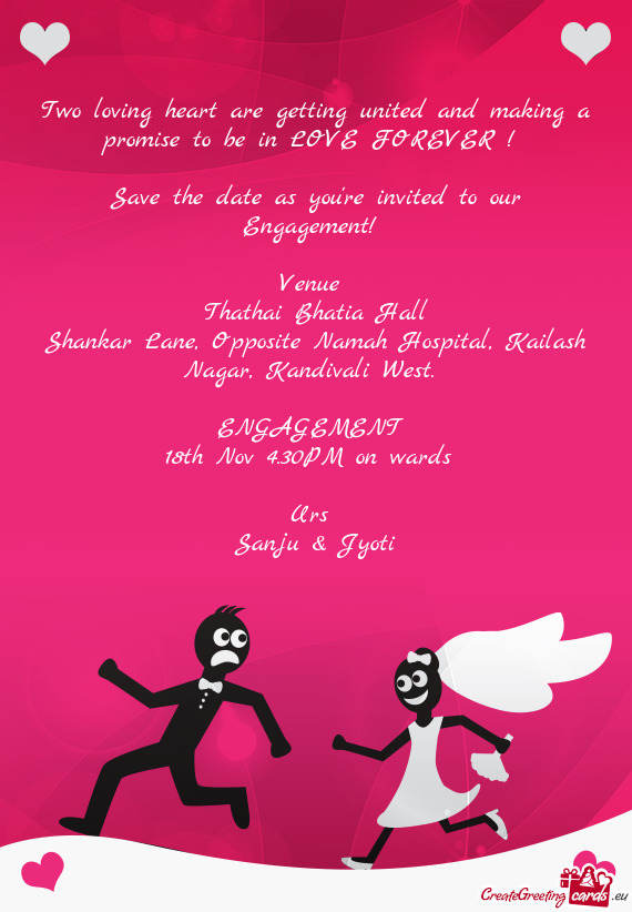 Two loving heart are getting united and making a promise to be in LOVE FOREVER ! 
 
 Save the date a