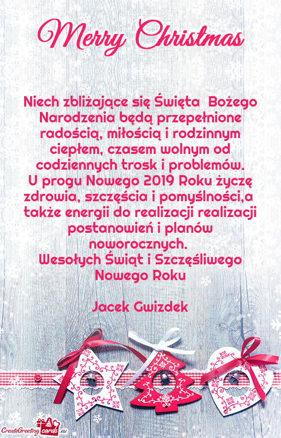 U progu Nowego 2019 Roku życzę zdrowia, szczęścia i pomyślności,a także energii do realizacj