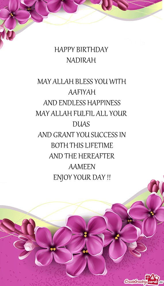 ULFIL ALL YOUR DUAS AND GRANT YOU SUCCESS IN BOTH THIS LIFETIME AND THE HEREAFTER AAMEEN E