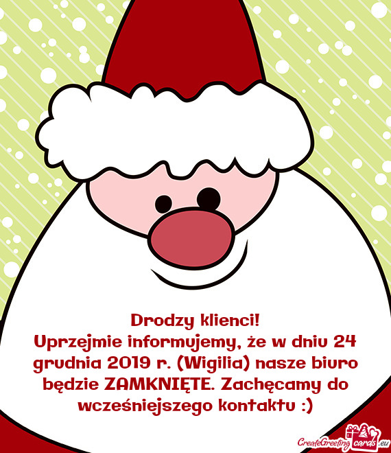 Uprzejmie informujemy, że w dniu 24 grudnia 2019 r. (Wigilia) nasze biuro będzie ZAMKNIĘTE. Zach