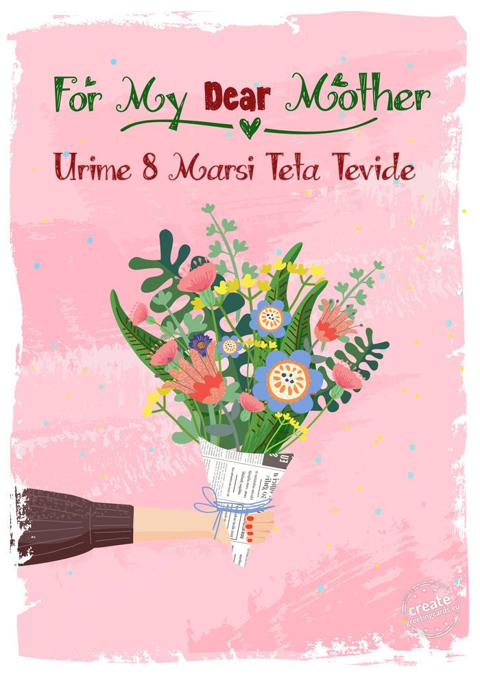 Urime 8 Marsi Teta Tevide