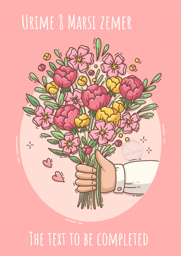 Urime 8 Marsi zemer 🤍💐💐 The text to be completed
