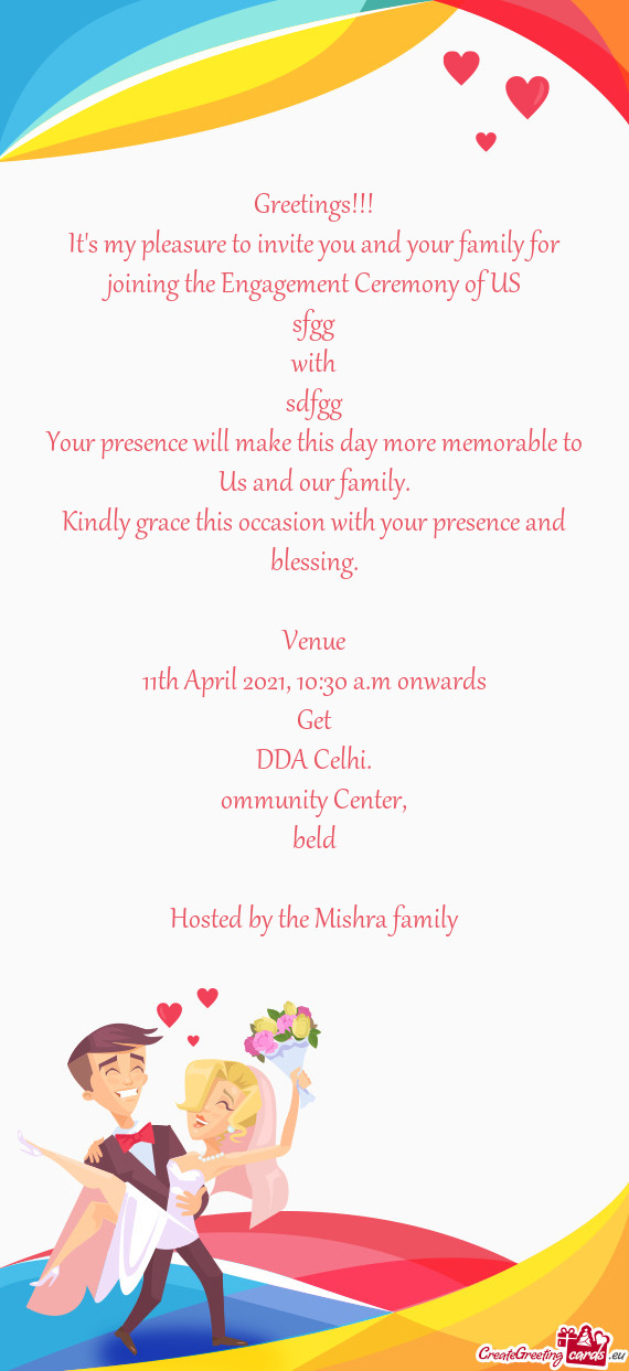 US
 sfgg
 with
 sdfgg
 Your presence will make this day more memorable to Us and our family