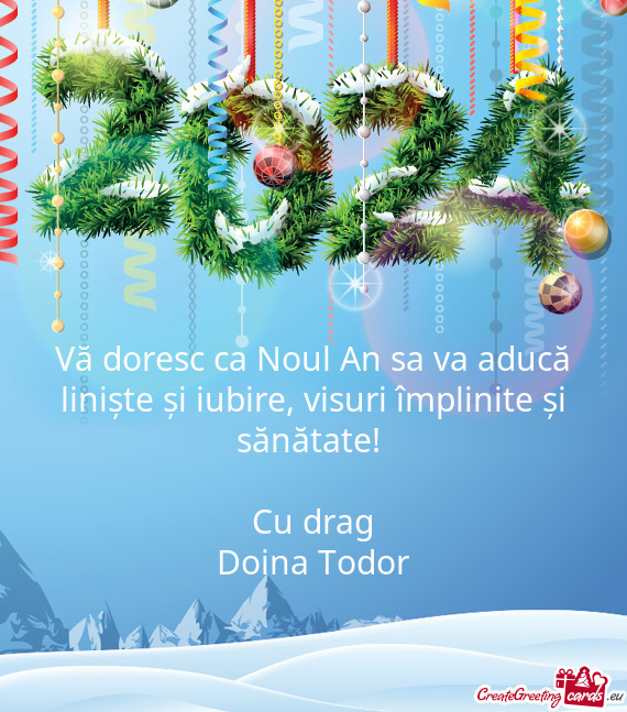 Vă doresc ca Noul An sa va aducă liniște și iubire, visuri împlinite și sănătate