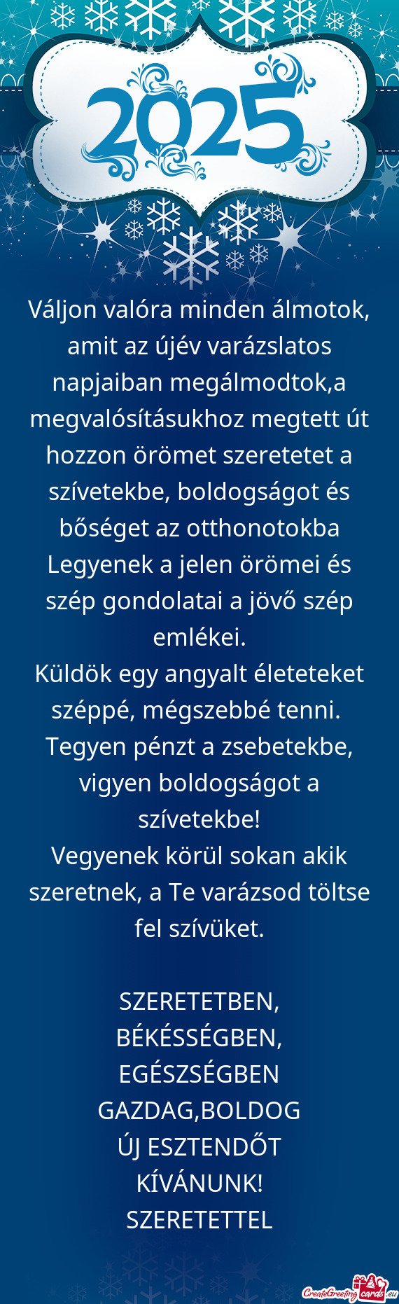 Váljon valóra minden álmotok, amit az újév varázslatos napjaiban megálmodtok,a megvalósítá