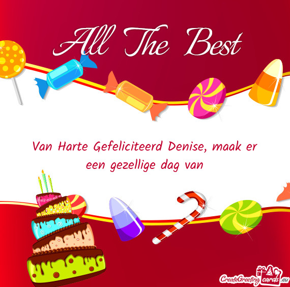 Van Harte Gefeliciteerd Denise, maak er een gezellige dag van