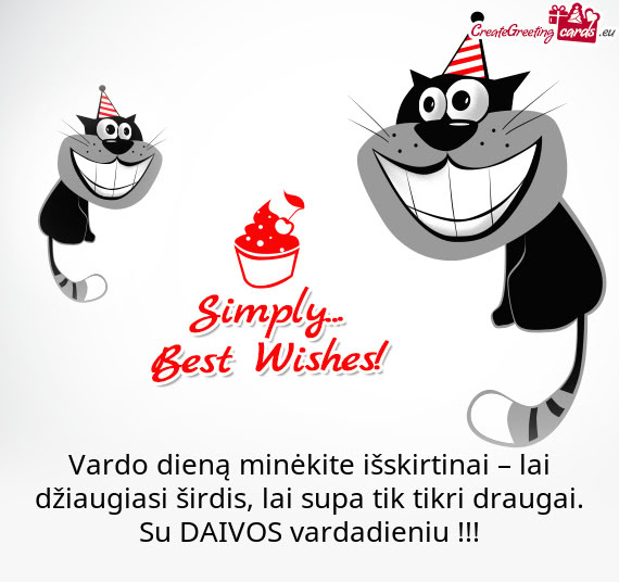 Vardo dieną minėkite išskirtinai – lai džiaugiasi širdis, lai supa tik tikri draugai. Su DAIV