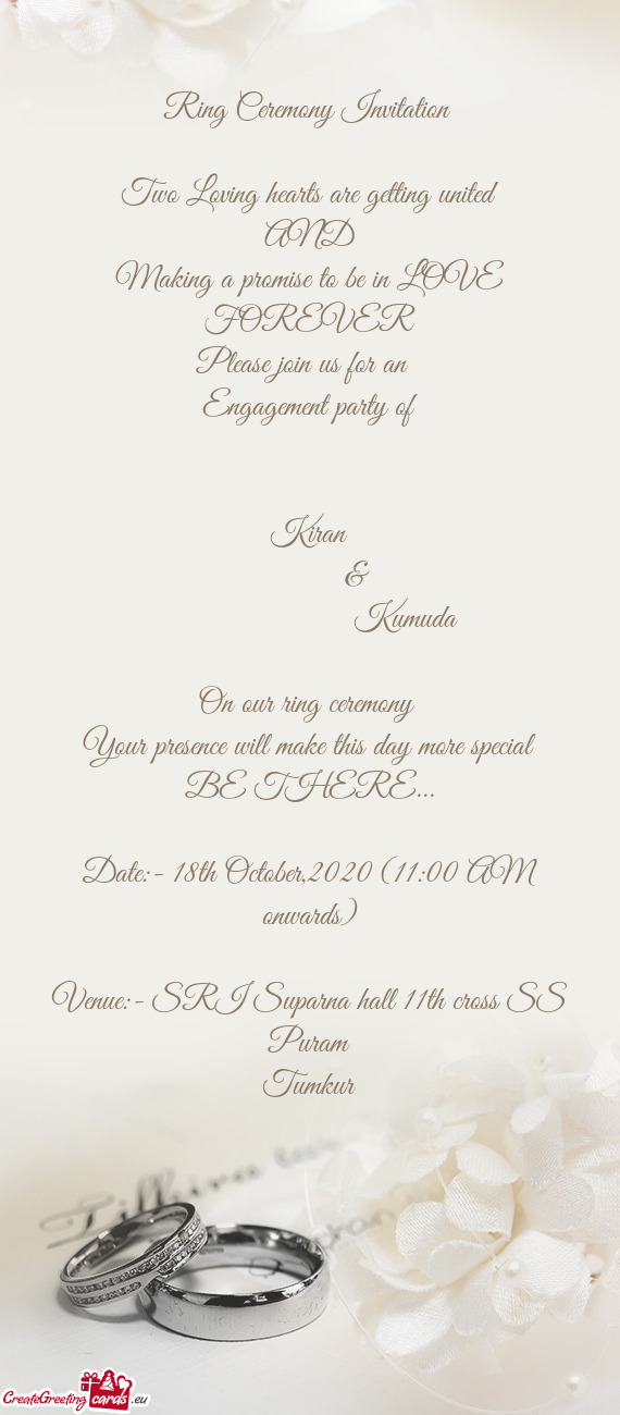 VE FOREVER
 Please join us for an 
 Engagement party of
 
 
 Kiran
   &