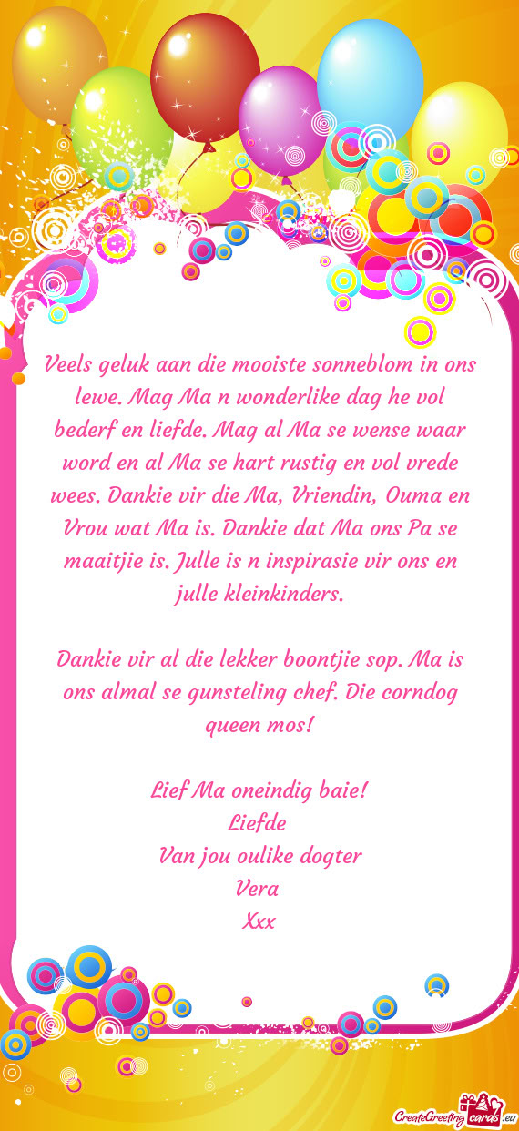 Veels geluk aan die mooiste sonneblom in ons lewe. Mag Ma n wonderlike dag he vol bederf en liefde