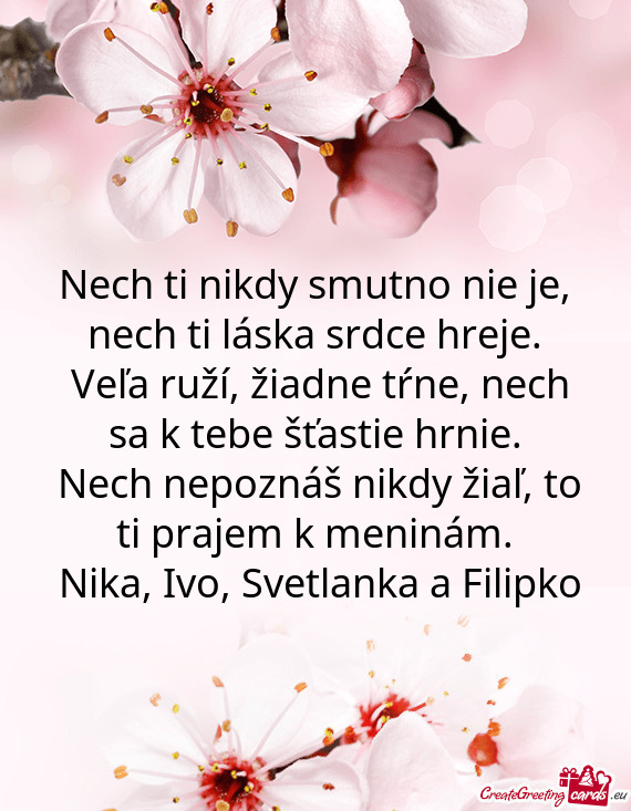 Veľa ruží, žiadne tŕne, nech sa k tebe šťastie hrnie