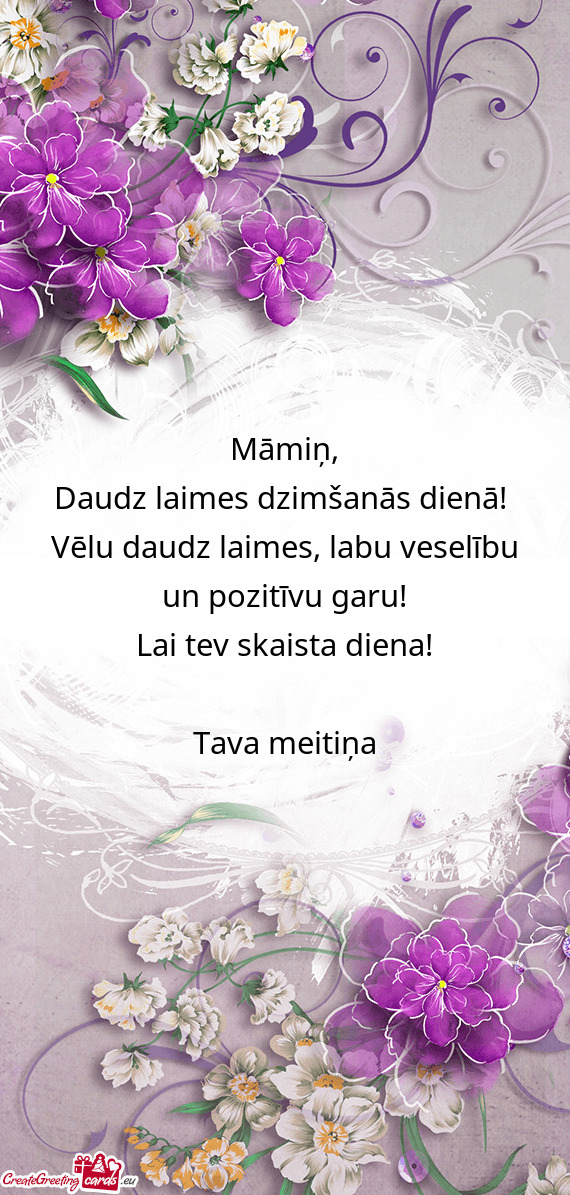 Vēlu daudz laimes, labu veselību un pozitīvu garu