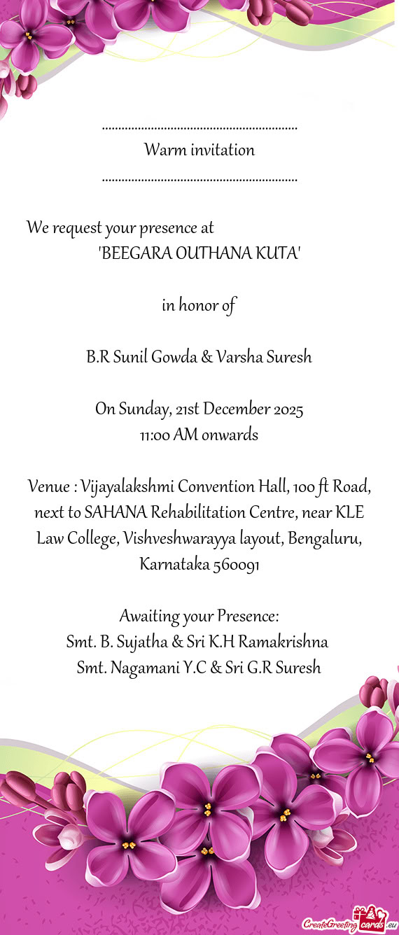 Venue : Vijayalakshmi Convention Hall, 100 ft Road, next to SAHANA Rehabilitation Centre, near KLE L