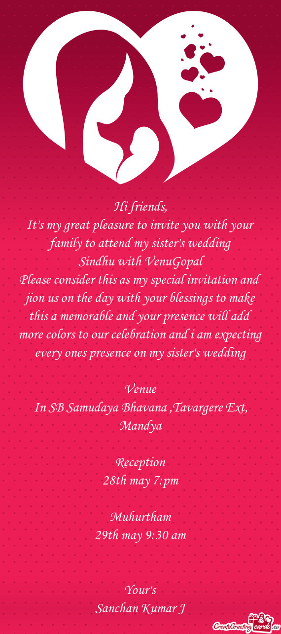 VenuGopal
 Please consider this as my special invitation and jion us on the day with your blessings